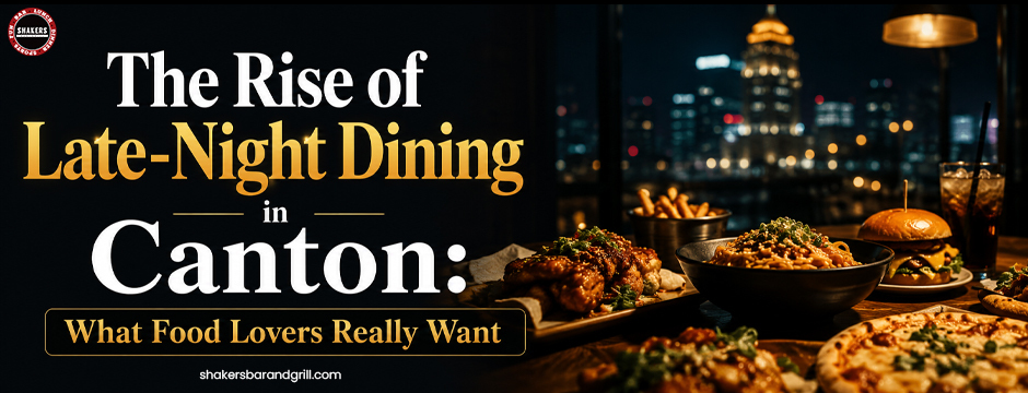 The Rise of Late-Night Dining in Canton