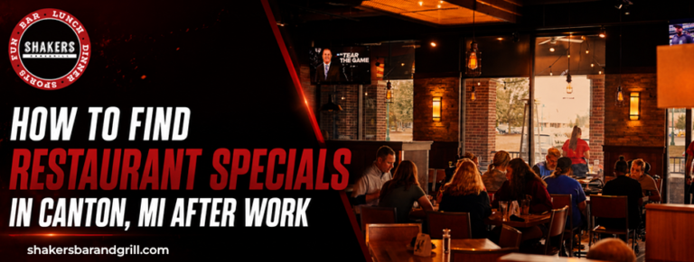 How to Find Restaurant Specials in Canton, MI After Work