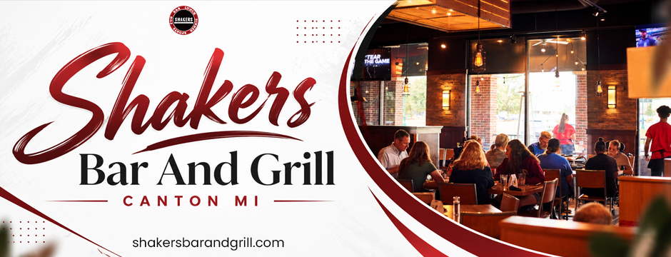 Why Shakers Bar and Grill Is a Go-To Spot for Casual Dining in Canton, MI